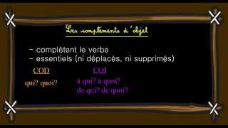 Compléments d'objet - COD - COI - Classe inversée : Primaire 4