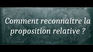 Comment reconnaître la proposition relative ? - Classe inversée : Primaire 4