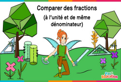 Comparer des fractions (à l'unité et de même dénominateur) - Vidéo La Fée des Maths : Primaire 3, 4, 5