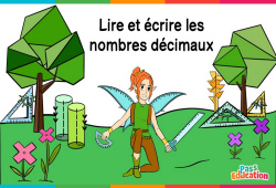 Lire et écrire les nombres décimaux - Vidéo La Fée des Maths : Primaire 6