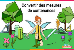 Convertir des mesures de contenances - Vidéo La Fée des Maths : Primaire 3, 4, 5, 6
