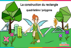 Construction du rectangle (quadrilatère/polygone) - Vidéo La Fée des Maths : Primaire 4, 5, 6