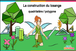 Construction du losange (quadrilatère / polygone) - Vidéo La Fée des Maths : Primaire 3, 4, 5, 6