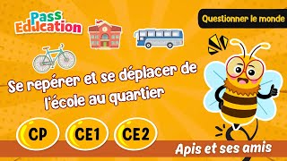 Se repérer et se déplacer de l’école au quartier - Vidéo pédagogique - Apis & ses amis : Primaire 1, 2, 3