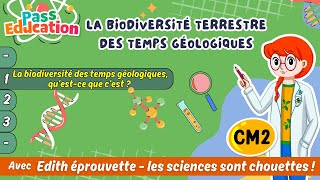 La biodiversité des temps géologiques, qu’est - ce que c’est ? - Vidéo pédagogique - Edith Eprouvette : Primaire 5