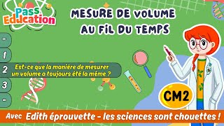 Est - ce que la manière de mesurer un volume a toujours été la même ? - Mesure de volume au fil du temps - Vidéo pédagogique - Edith Eprouvette : Primaire 5