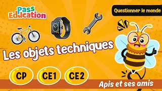 Les objets techniques - Vidéo pédagogique - Apis & ses amis : Primaire 1, 2, 3
