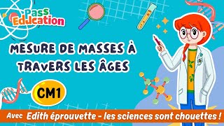 Mesure de masse à travers les âges - Vidéo pédagogique - Edith Eprouvette : Primaire 4