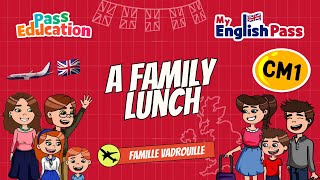 A Family Lunch - Apprendre l'anglais Vidéo pédagogique - The Vadrouille Family - My English Pass : Primaire 4