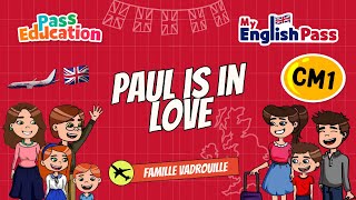 Paul is in love - Apprendre l'anglais Vidéo pédagogique - The Vadrouille Family - My English Pass : Primaire 4