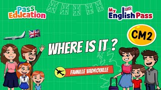 Where is it ? - Apprendre l’anglais Vidéo pédagogique - The Vadrouille Family - My English Pass : Primaire 5