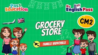 At the grocery store - Apprendre l’anglais Vidéo pédagogique - The Vadrouille Family - My English Pass : Primaire 5