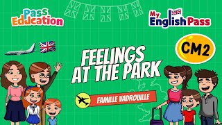 Feelings at the Park - Apprendre l’anglais Vidéo pédagogique - The Vadrouille Family - My English Pass : Primaire 5