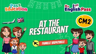 At the restaurant - Apprendre l’anglais Vidéo pédagogique - The Vadrouille Family - My English Pass : Primaire 5
