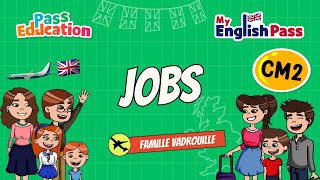 Jobs - Apprendre l’anglais Vidéo pédagogique - The Vadrouille Family - My English Pass : Primaire 5