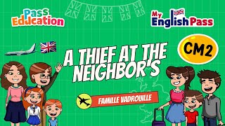A thief at the neighbord's - Apprendre l’anglais Vidéo pédagogique - The Vadrouille Family - My English Pass : Primaire 5