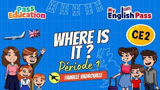 Where is it&nbsp;? - Apprendre l’anglais Vidéo pédagogique - The Vadrouille Family - My English Pass : Primaire 3