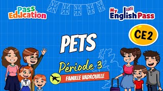 Pets - Apprendre l’anglais Vidéo pédagogique - The Vadrouille Family - My English Pass : Primaire 3