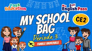 My school bag - Apprendre l’anglais Vidéo pédagogique - The Vadrouille Family - My English Pass : Primaire 3