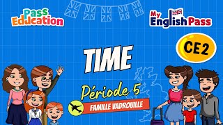 Time - Apprendre l’anglais Vidéo pédagogique - The Vadrouille Family - My English Pass : Primaire 3