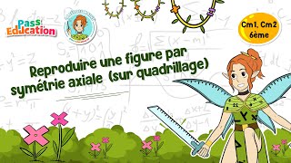 Reproduire une figure par symétrie axiale (sur quadrillage) - Vidéo pédagogique - La Fée des Maths : Primaire 4, 5, 6