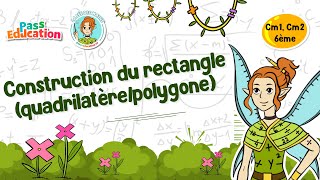 Construction du rectangle (quadrilatère/polygone) - Vidéo pédagogique - La Fée des Maths : Primaire 4, 5, 6