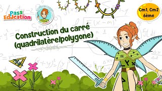 Construction du carré (quadrilatère/polygone) - Vidéo pédagogique - La Fée des Maths : Primaire 4, 5, 6