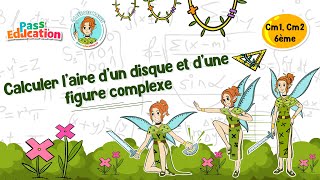 Calculer l'aire d'un disque et d'une figure complexe - Vidéo pédagogique - La Fée des Maths : Primaire 4, 5, 6