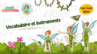 Vocabulaire et instruments - Vidéo pédagogique - La Fée des Maths : Primaire 4, 5, 6
