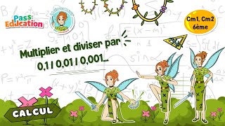 Multiplier et diviser par 0,1 / 0,01 / 0,001... - Vidéo pédagogique - La Fée des Maths : Primaire 6