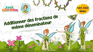 Additionner des fractions de même dénominateur - Vidéo pédagogique - La Fée des Maths : Primaire 6