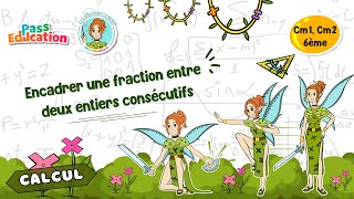 Encadrer une fraction entre deux entiers consécutifs - Vidéo pédagogique - La Fée des Maths : Primaire 4, 5