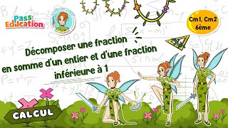 Décomposer une fraction en somme d'un entier et d'une fraction inférieure à 1 - Vidéo pédagogique - La Fée des Maths : Primaire 4, 5