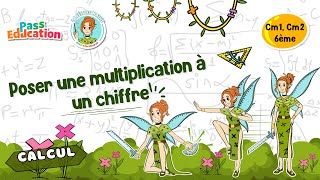 Poser une multiplication à 1 chiffre - Vidéo pédagogique - La Fée des Maths : Primaire 4, 5