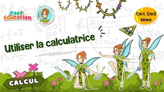 Utiliser la calculatrice - Vidéo pédagogique - La Fée des Maths : Primaire 4, 5