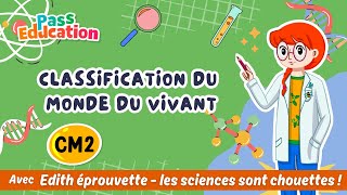 Classification du monde vivant - Vidéo pédagogique - Edith Eprouvette : Primaire 5