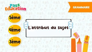 L'attribut du sujet -   - Vidéo pédagogique : Secondaire 1, 2, 3