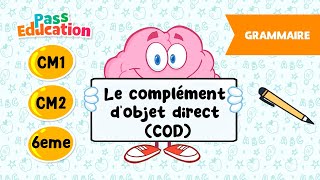 Le complément d'objet direct (COD) - Vidéo pédagogique : Primaire 4, 5, 6