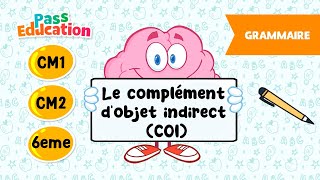 Le complément d'objet indirect (COI) - Vidéo pédagogique : Primaire 4, 5, 6