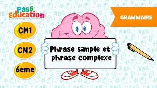 Phrase simple et phrase complexe - Vidéo pédagogique - : Primaire 4, 5, 6