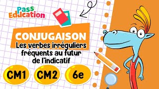Les verbes irréguliers fréquents au futur de l’indicatif -  Vidéo pédagogique : Primaire 4, 5, 6