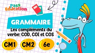 Les compléments du verbe- Fiches COD, COI et COS - Vidéo pédagogique : Primaire 4, 5, 6