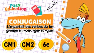 L’imparfait des verbes du 1er groupe en - cer, - ger - guer - Vidéo pédagogique : Primaire 4, 5, 6
