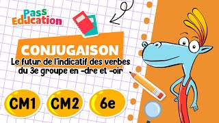 Futur de l’indicatif des verbes du 3e groupe en - dre et - oir - Vidéo pédagogique : Primaire 4, 5, 6