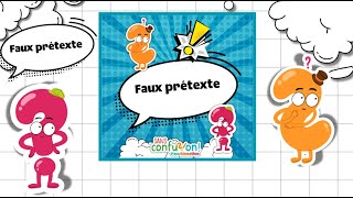 Faux prétexte - Sans confusion : Primaire 3, 4, 5, 6, Secondaire 1, 2, 3