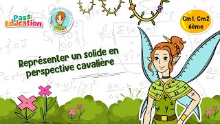 Représenter un solide en perspective cavalière - Vidéo pédagogique - La Fée des Maths : Primaire 4, 5, 6