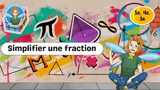 Simplifier une fraction - Vidéo pédagogique - La Fée des Maths : Secondaire 1, 2, 3