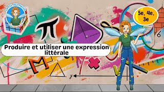 Produire et utiliser une expression littérale - Vidéo pédagogique - La Fée des Maths : Secondaire 1, 2, 3