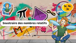 Soustraire des nombres relatifs - Vidéo pédagogique - La Fée des Maths : Secondaire 1, 2, 3