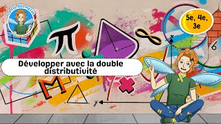 Développer avec la double distributivité - Vidéo pédagogique - La Fée des Maths : Secondaire 1, 2, 3